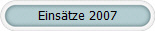 Einsätze 2007