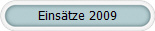 Einsätze 2009